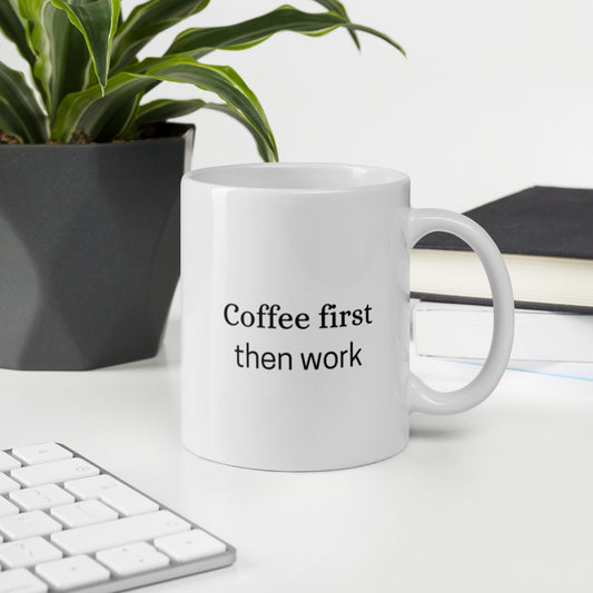 Coffee First Then Work Mug